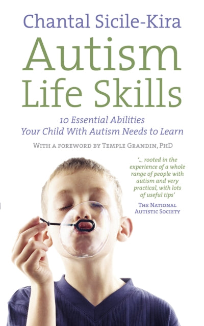 Book cover of: Autism Life Skills. By: Chantal Sicile-Kira