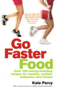 Book cover of: Go Faster Food. By: Kate Percy