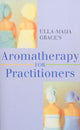 Book cover of: Ulla-Maija Grace's Aromatherapy For Practitioners. By: Ulla-Maija Grace