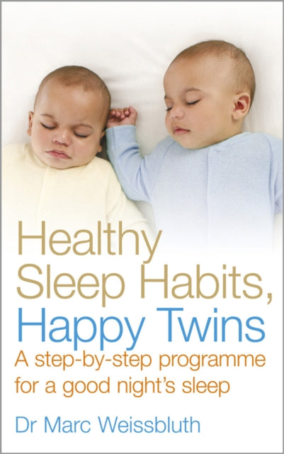 Book cover of: Healthy Sleep Habits, Happy Twins. By: Marc Weissbluth