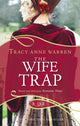 Book cover of: Wife Trap: A Rouge Regency Romance. By: Tracy Anne Warren