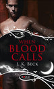 Book cover of: When Blood Calls: A Rouge Paranormal Romance. By: J. K. Beck