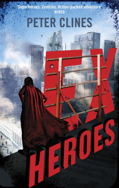 Book cover of: Ex-Heroes. By: Peter Clines