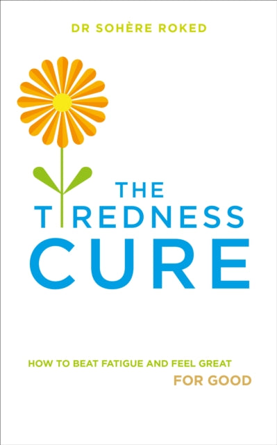 Book cover of: Tiredness Cure. By: Sohère Roked