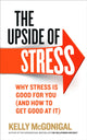 Book cover of: Upside of Stress. By: Kelly McGonigal