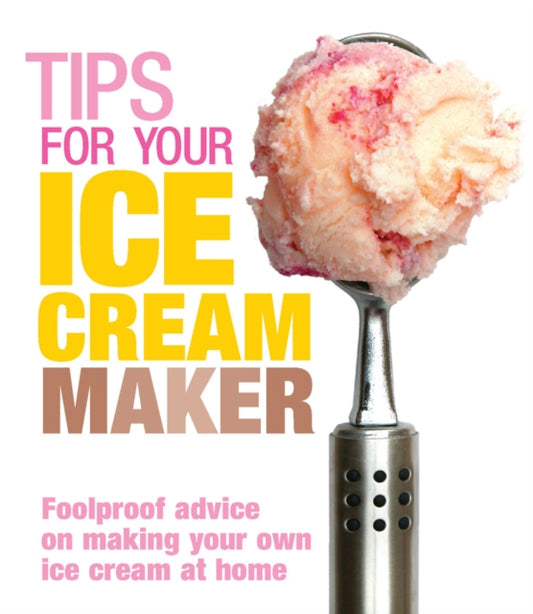 Book cover of: Tips for Your Ice Cream Maker. By: Christine McFadden