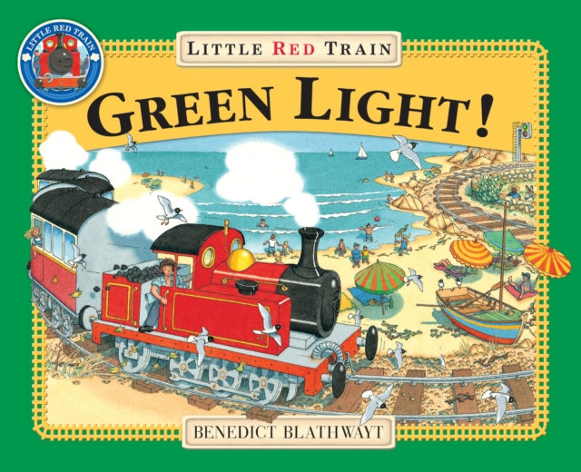 Book cover of: Little Red Train: Green Light. By: Benedict Blathwayt     