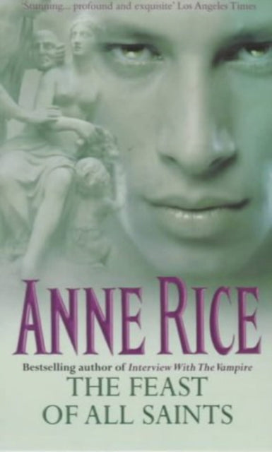 Book cover of: Feast Of All Saints. By: Anne Rice