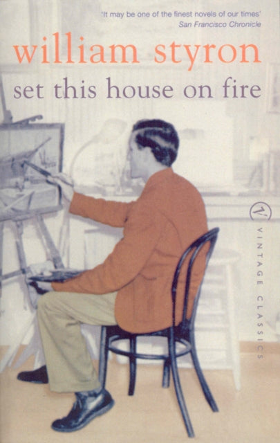 Book cover of: Set This House On Fire. By: William Styron