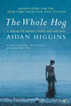 Book cover of: Whole Hog. By: AIDAN HIGGINS
