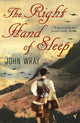 Book cover of: Right Hand of Sleep. By: John Wray