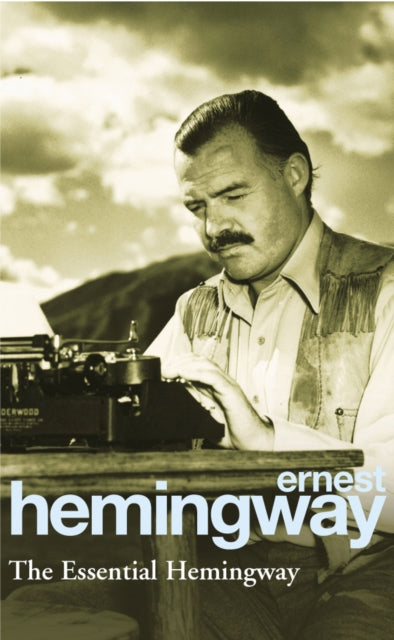 Book cover of: Essential Hemingway. By: Ernest Hemingway