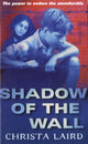 Book cover of: Shadow Of The Wall. By: Christa Laird