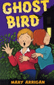 Book cover of: Ghost Bird. By: Mary Arrigan