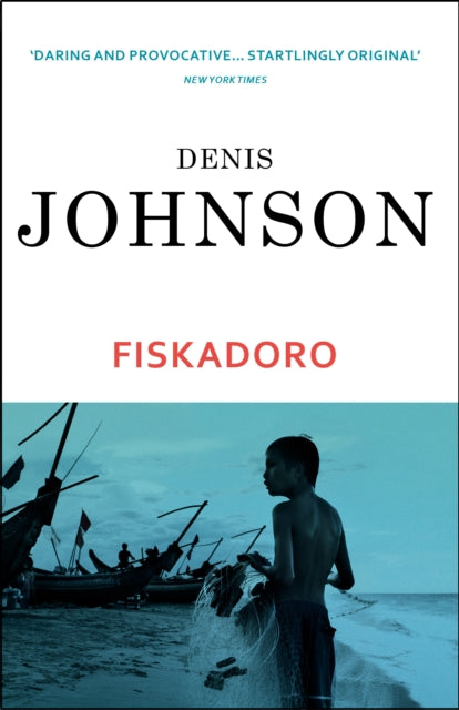 Book cover of: Fiskadoro. By: Denis Johnson