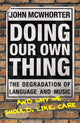 Book cover of: Doing Our Own Thing. By: John McWhorter     