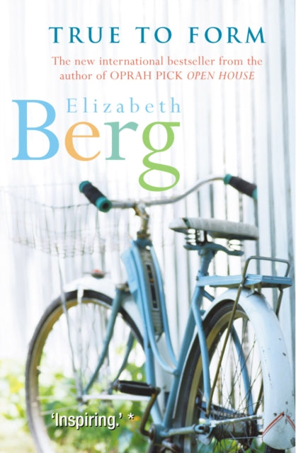Book cover of: True To Form. By: Elizabeth Berg
