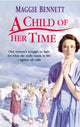 Book cover of: Child Of Her Time. By: Maggie Bennett