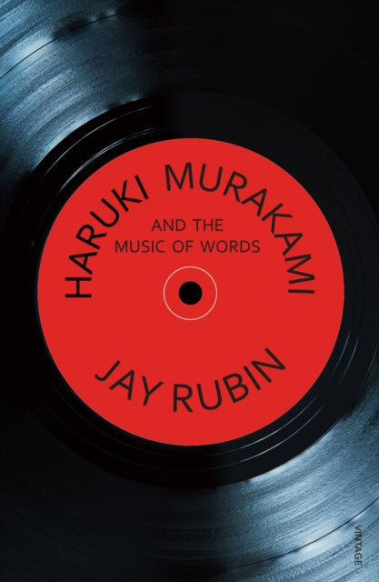 Book cover of: Haruki Murakami and the Music of Words. By: Jay Rubin