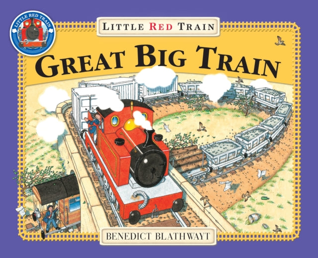 Little Red Train: Great Big Train 9780099455974 Benedict Blathwayt     