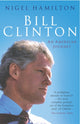 Book cover of: Bill Clinton. By: Nigel Hamilton