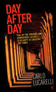 Book cover of: Day After Day. By: Carlo Lucarelli