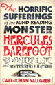 Book cover of: Horrific Sufferings Of The Mind-Reading Monster Hercules Barefoot. By: Carl-Johan Vallgren