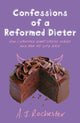 Book cover of: Confessions of a Reformed Dieter. By: A.J. Rochester