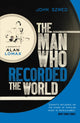 Book cover of: Man Who Recorded the World