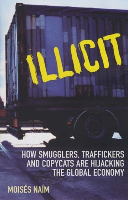 Book cover of: Illicit. By: Moisés Naím