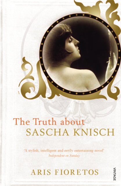 Book cover of: Truth About Sascha Knisch. By: Aris Fioretos