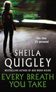 Book cover of: Every Breath You Take. By: Sheila Quigley