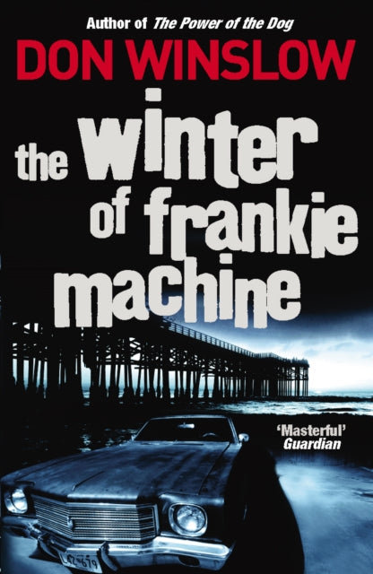 Book cover of: Winter of Frankie Machine. By: Don Winslow