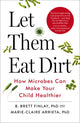 Book cover of: Let Them Eat Dirt. By: B. Finlay