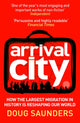 Book cover of: Arrival City. By: Doug Saunders