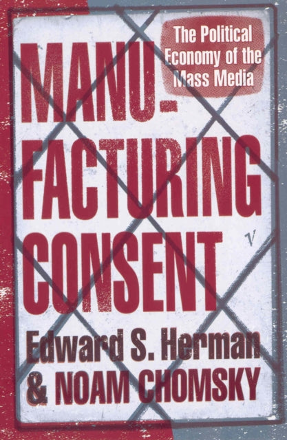 Manufacturing Consent, The Political Economy of the Mass Media 9780099533115 Edward S. Herman