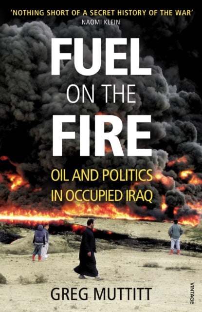 Book cover of: Fuel on the Fire. By: Greg Muttitt