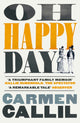 Book cover of: Oh Happy Day. By: Carmen Callil
