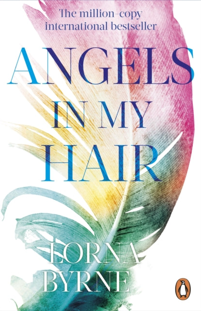 Angels in My Hair, 15th Anniversary Edition of the International Bestseller 9780099551461 Lorna Byrne