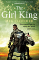 Book cover of: Girl King. By: Meg Clothier