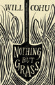 Book cover of: Nothing But Grass. By: Will Cohu