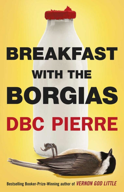 Book cover of: Breakfast with the Borgias. By: D. B. C. Pierre