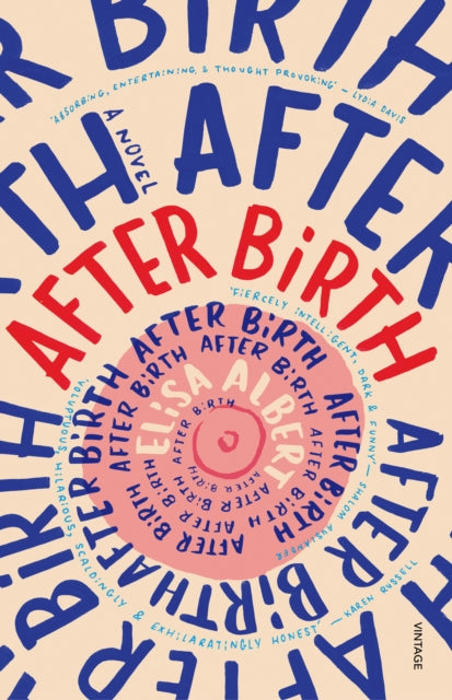 Book cover of: After Birth. By: Elisa Albert
