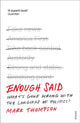 Book cover of: Enough Said. By: Mark Thompson