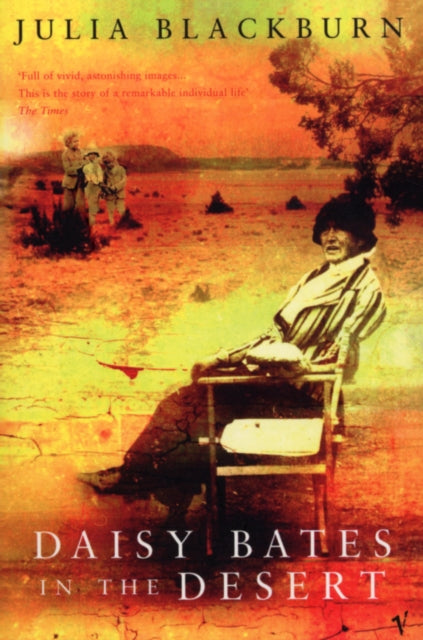Book cover of: Daisy Bates in the Desert. By: Julia Blackburn