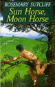 Book cover of: Sun Horse, Moon Horse