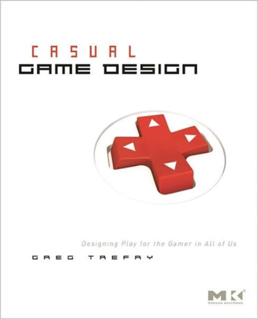 Book cover of: Casual Game Design. By: Gregory Trefry