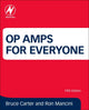 Book cover of: Op Amps for Everyone. By: Bruce Carter