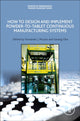 Book cover of: How to Design and Implement Powder-to-Tablet Continuous Manufacturing Systems. By: Fernando Muzzio