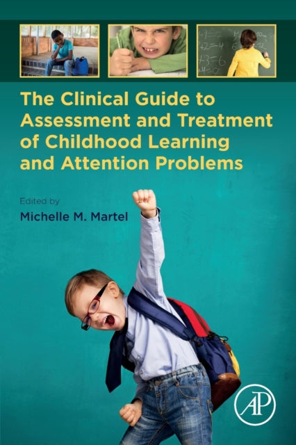 Book cover of: Clinical Guide to Assessment and Treatment of Childhood Learning and Attention Problems. By: Michelle M. Martel